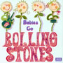 Babies Go - Rolling Stones