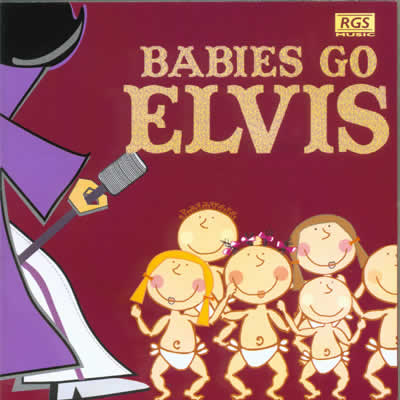 Babies Go - Elvis