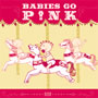 Babies Go - Pink